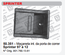 UNIV50351 - MACANETA PORTA INT SPRINTER LATERAL 97 A 12
