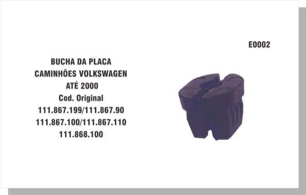 E0002 - BUCHA/PRESILHA SUP PLACA VW/CARGO
