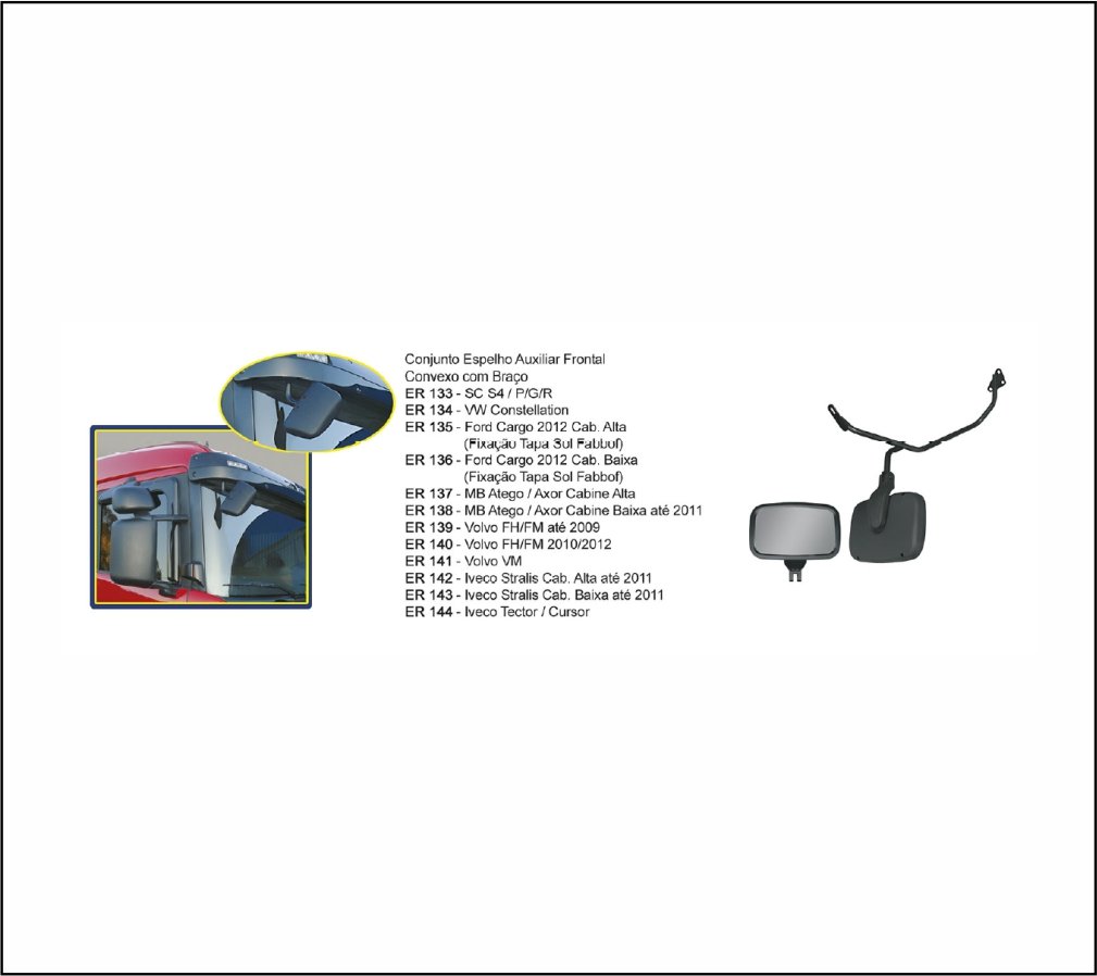 ER144 - CONJ ESPELHO RAMPA FRONTAL IVECO TECTOR CURSOR CONVEXO