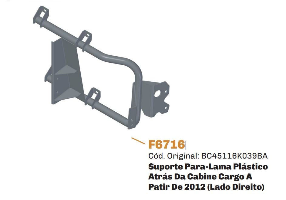 F6716 - SUPORTE PARALAMA TRAS FIXO CABINE CARGO GII LD