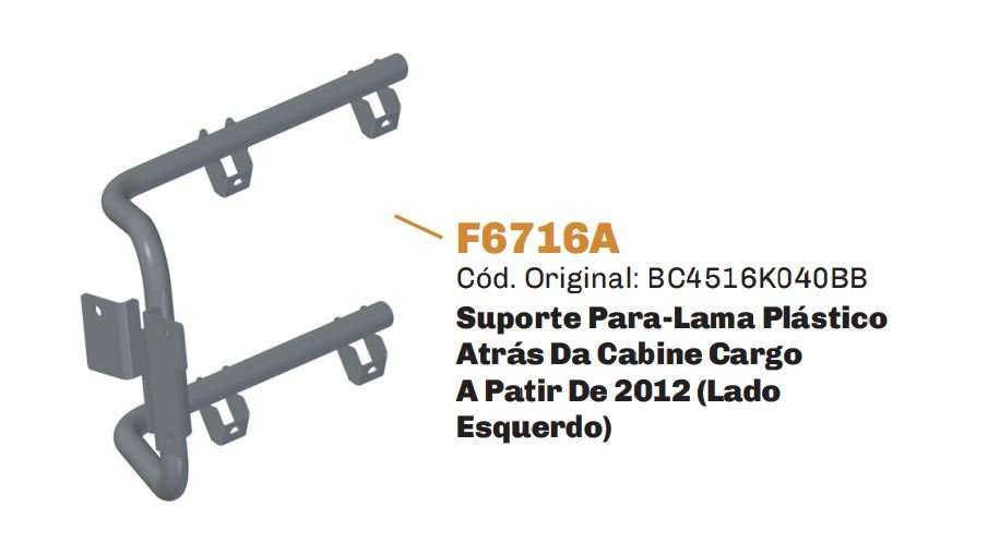 F6716A - SUPORTE PARALAMA TRAS FIXO CABINE CARGO GII LE